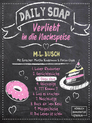 cover image of Oben ohne--Daily Soap--Verliebt in die Nachspeise--Mittwoch, Band 3 (ungekürzt)